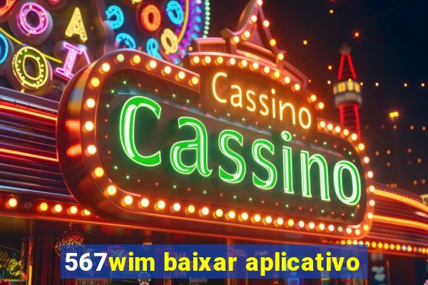 567wim baixar aplicativo